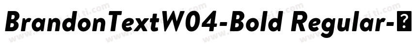 BrandonTextW04-Bold Regular字体转换